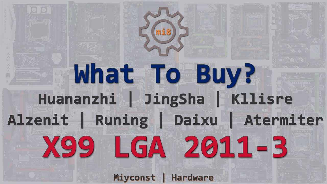 🇬🇧 Which X99 LGA 2011-3 motherboard to pick? Huananzhi | JingSha | Kllisre | Alzenit | Atermiter