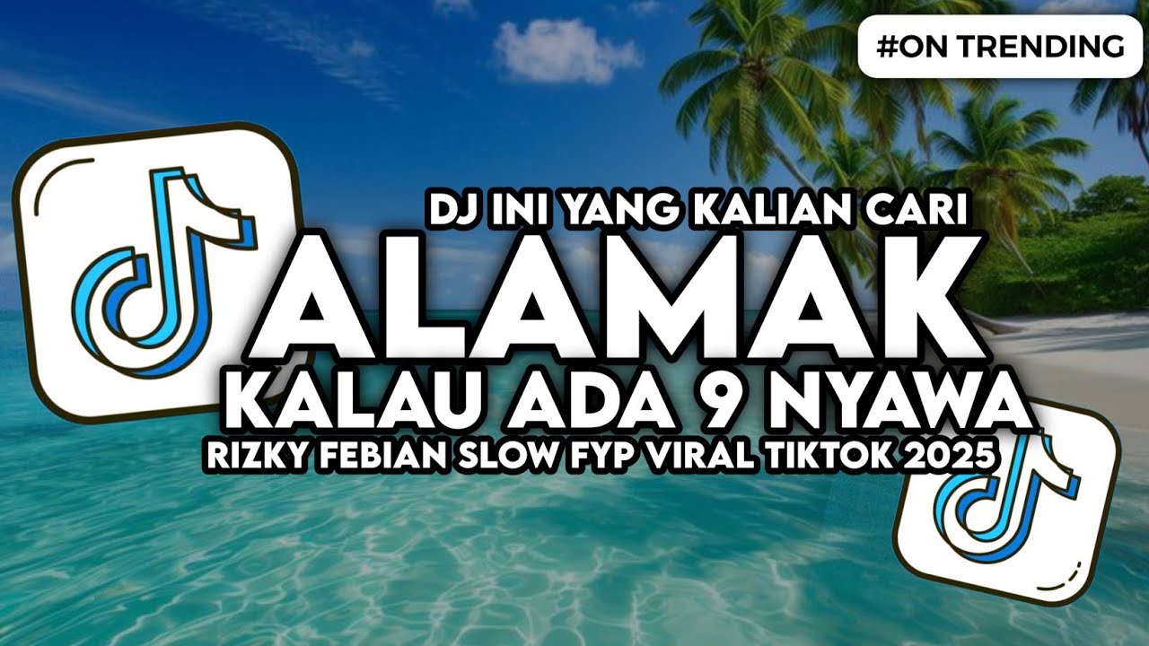DJ ALAMAK - KALAU ADA 9 NYAWA RIZKY FEBIAN FT ADRIAN KHALIF VIRAL TIKTOK