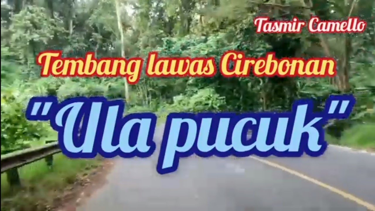Tembang lawas cirebonan - ula pucuk - @tasmir camello