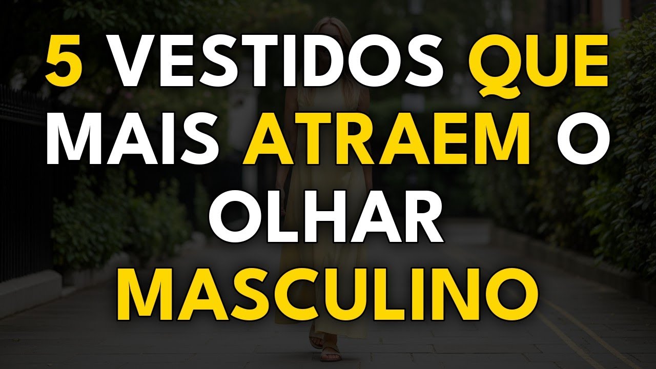 5 Vestidos que Mais Atraem o Olhar Masculino
