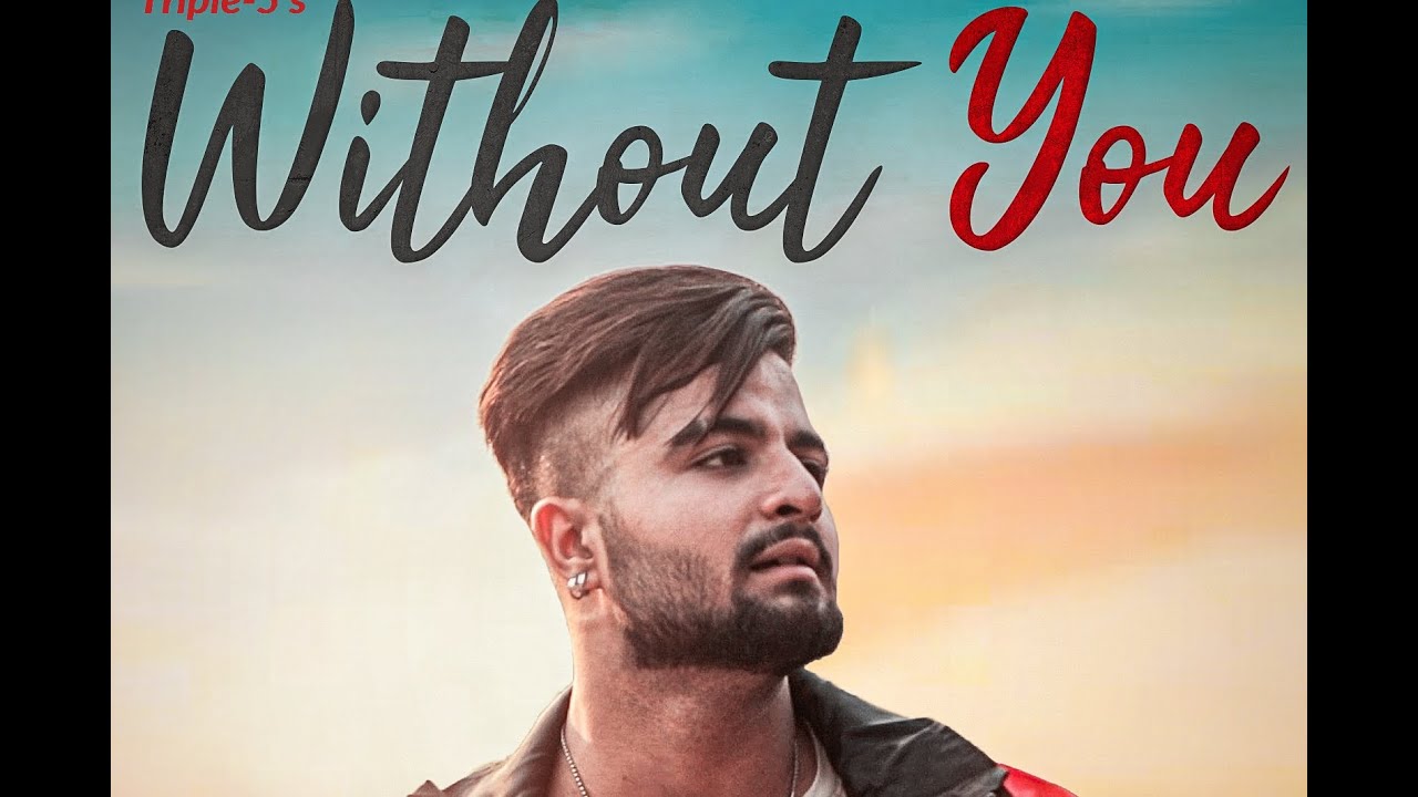 WITHOUT YOU || TRIPLE-5 || (OFFICIAL VIDEO) NEW SONG 2020
