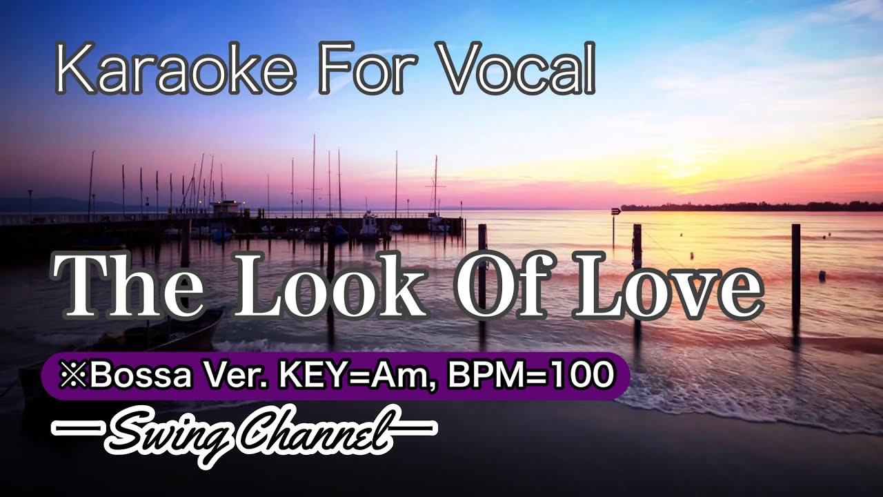 The Look Of Love （Jazz Karaoke for Vocal）Key=Am／Bpm=100 ※Bossa Ver. By Hiromasahro