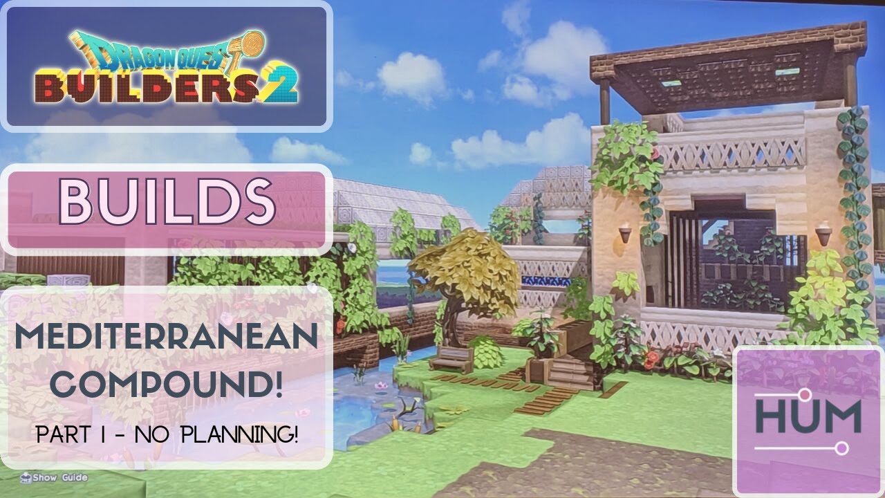 Dragon Quest Builders 2 - Big Build - Mediterranean Compound! (Part 1)