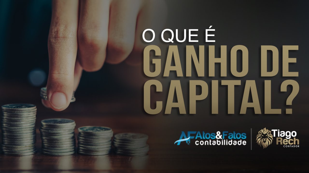 O QUE &Eacute; GANHO DE CAPITAL?