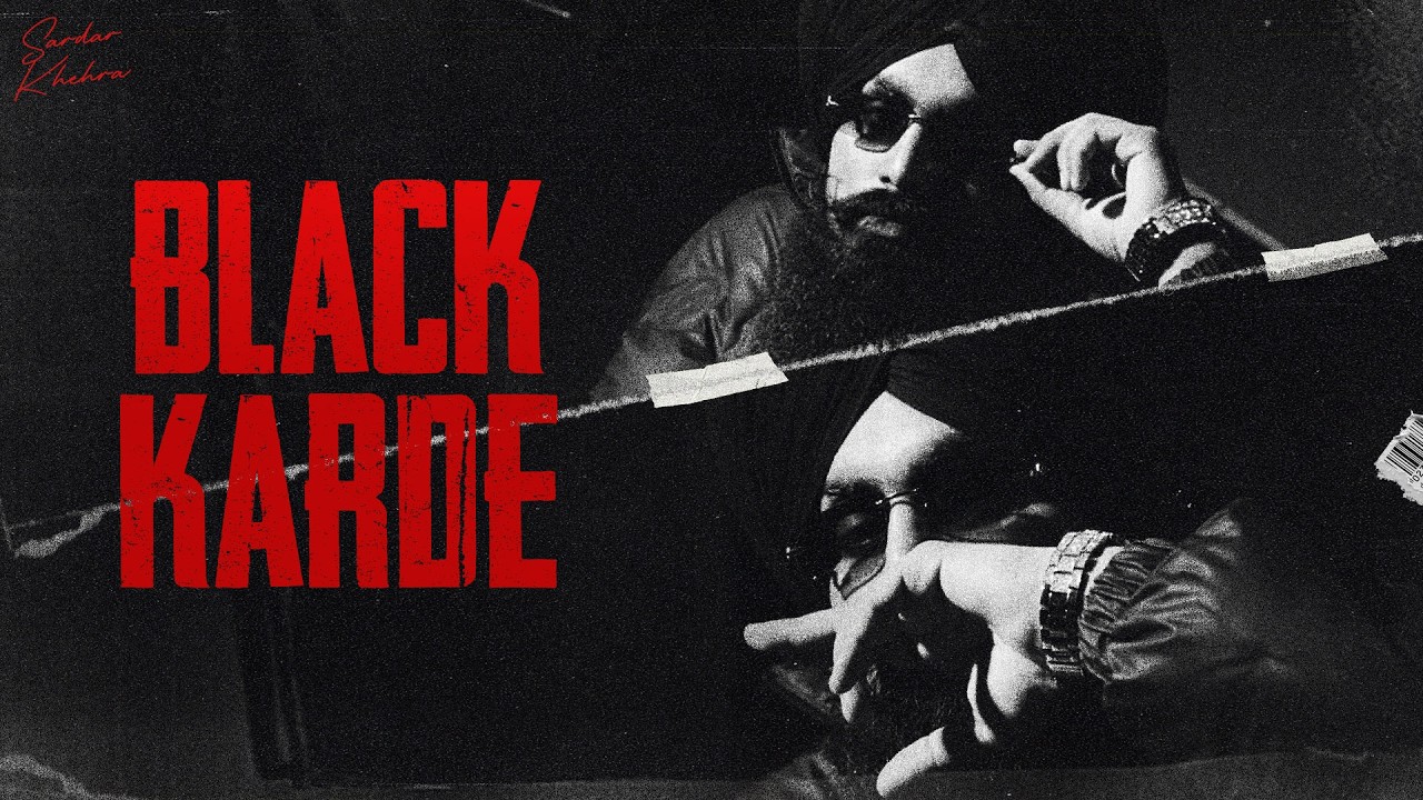 Sardar Khehra - Black Karde (Official Music Video)