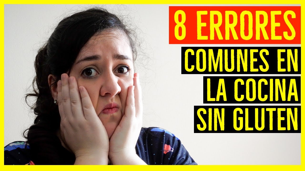 COCINA SIN GLUTEN: 8 errores comunes y cómo solucionarlos | Sin gluten para pincipiantes 01
