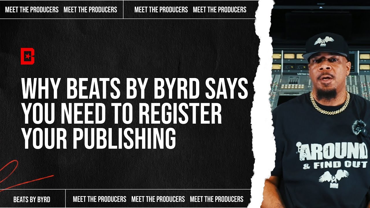 Why Beats By Byrd Says You Need to Register Your Publishing | Meet the Producers