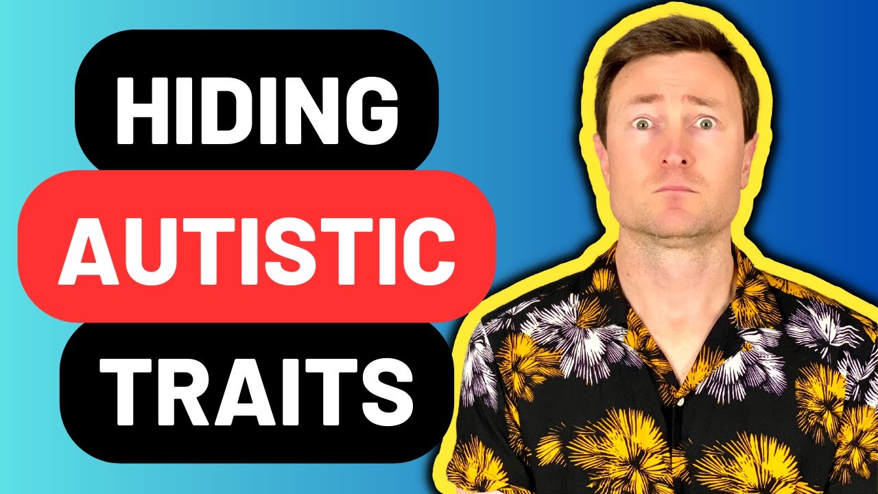 What is Autistic Masking? Could YOU be Hiding Autistic Traits?