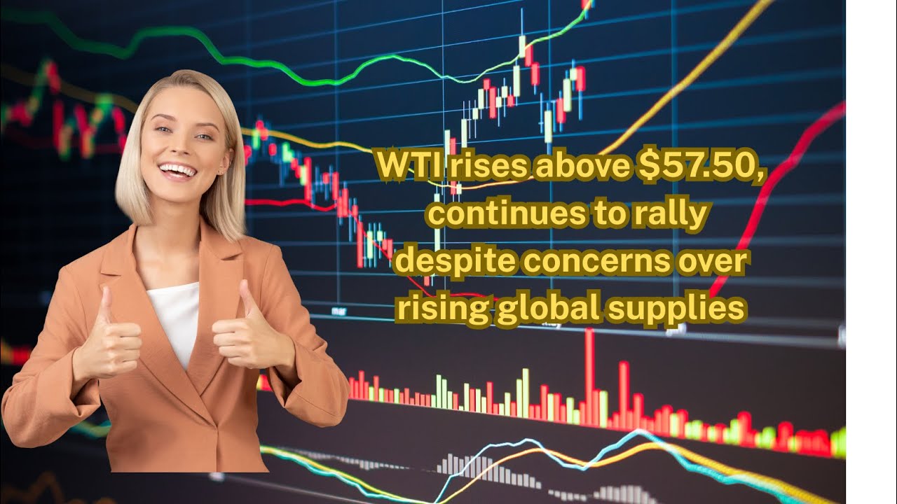 WTI Crude Surges Past $57.50, Defies Global Supply Surge Fears in Remarkable Rebound