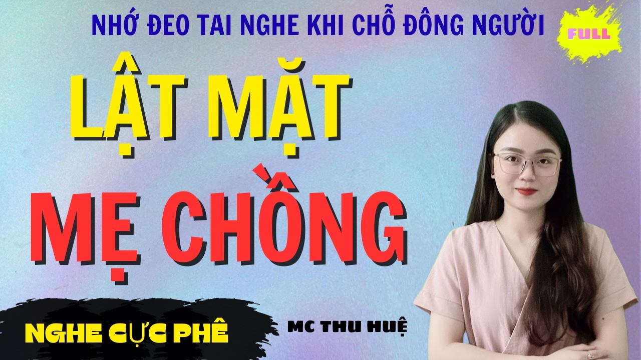 TRUYỆN THẦM KÍN | LẬT MẶT MẸ CHỒNG | NGHE CỰC PHÊ MC THU HUỆ KỂ