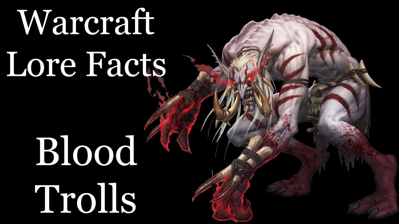 Warcraft Lore Facts - The Blood Trolls