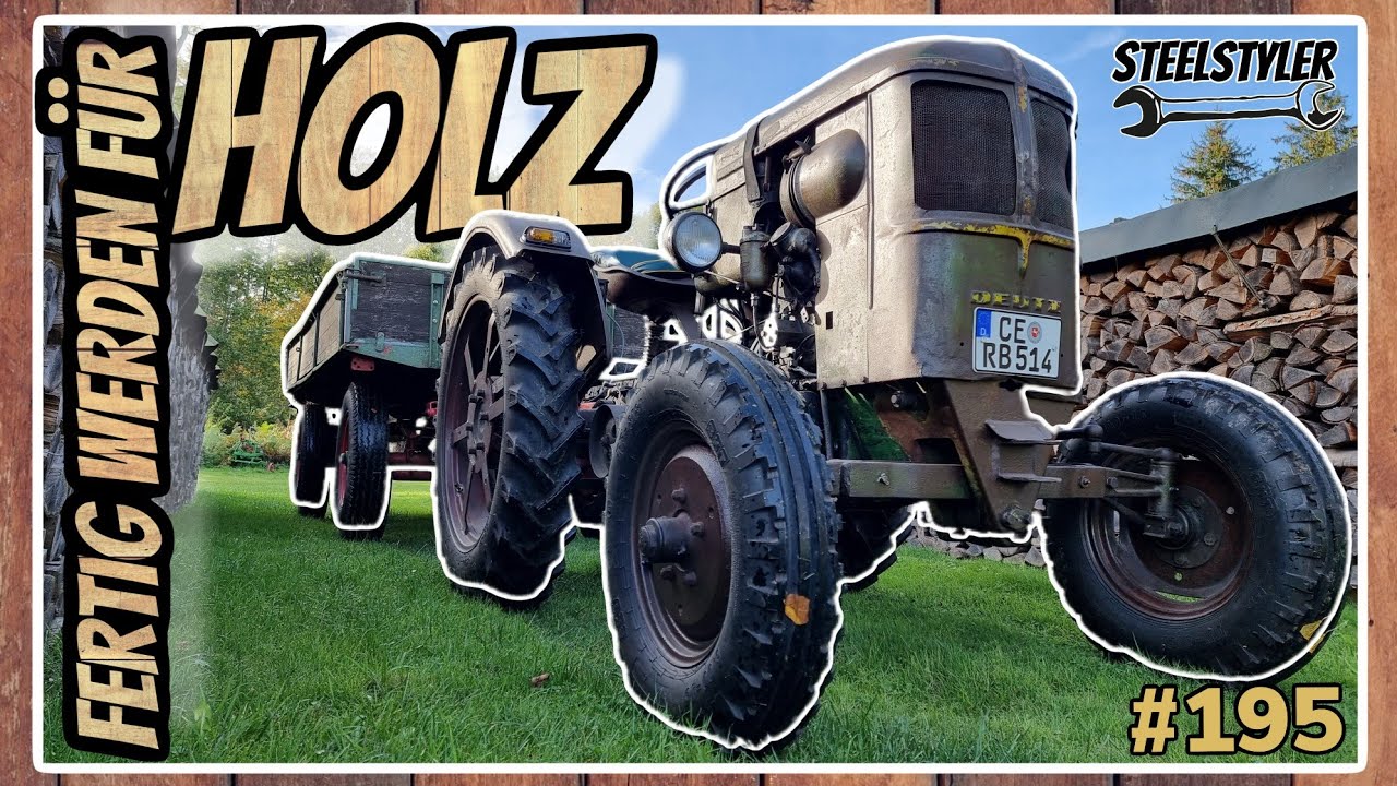 HOLZ 2022 | Anhänger RETTEN und FERTIG werden | Deutz 514 im Einsatz  | #vlog 195 STEELSTYLER