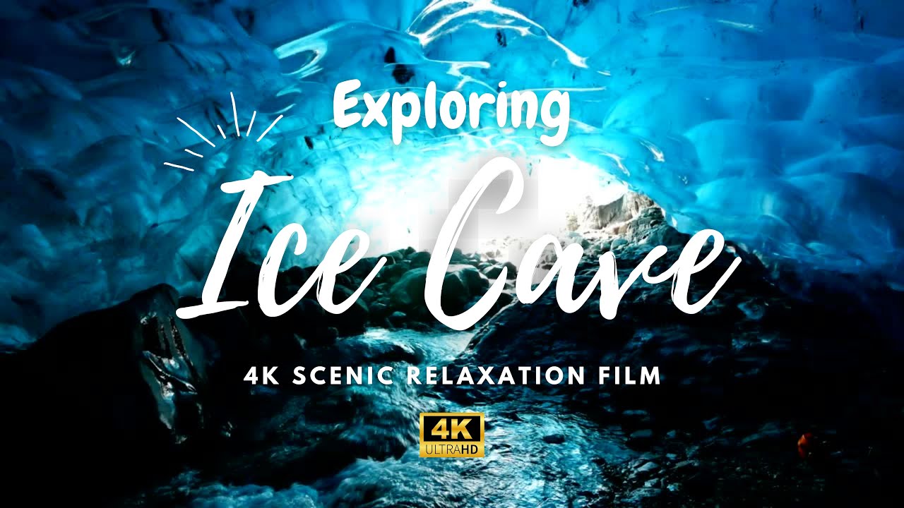 Ice Cave 4K scenic relaxation