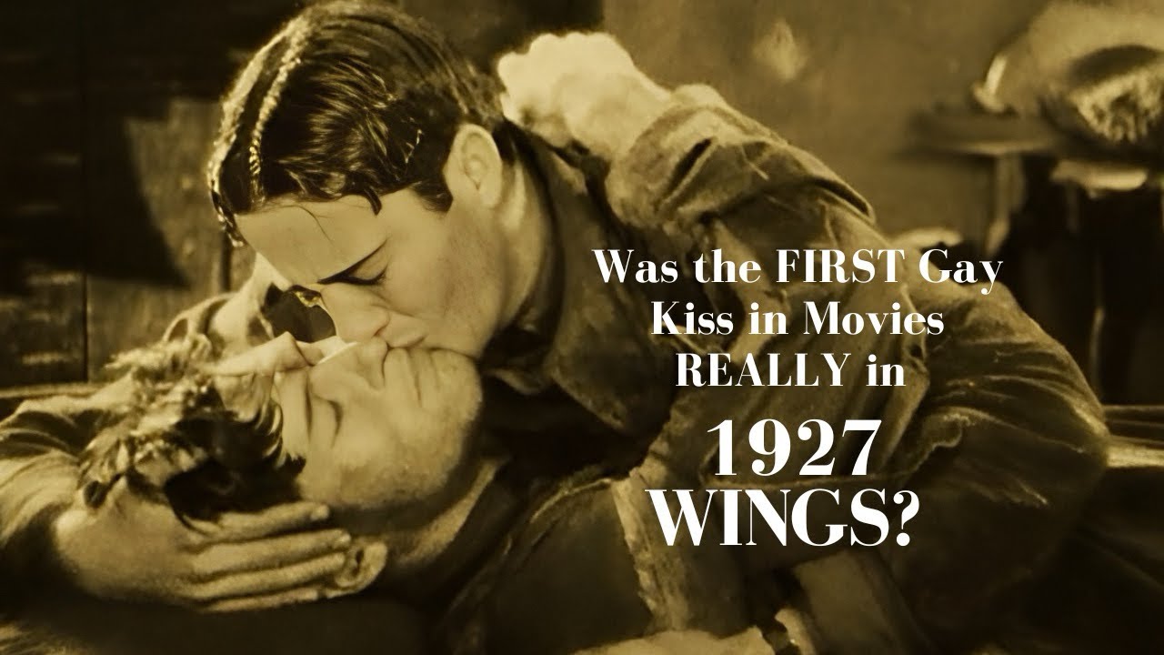 Was the FIRST Gay Kiss in Movies REALLY in 1927 Wings?