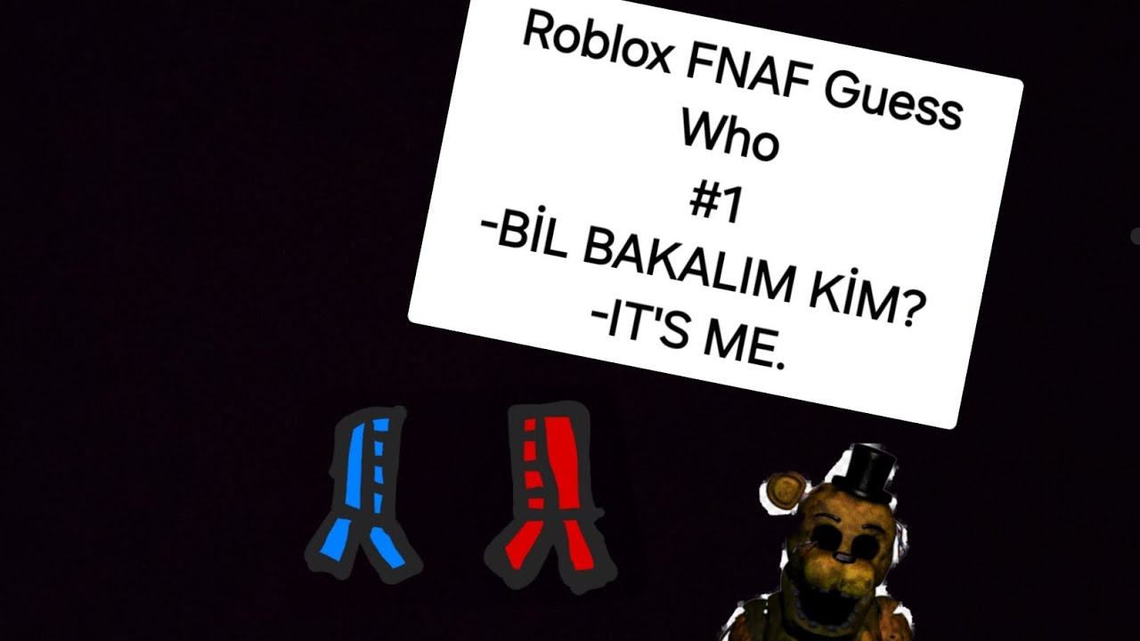-Bil Bakalım Kim? -It's ME. (Roblox FNAF Guees Who)#1