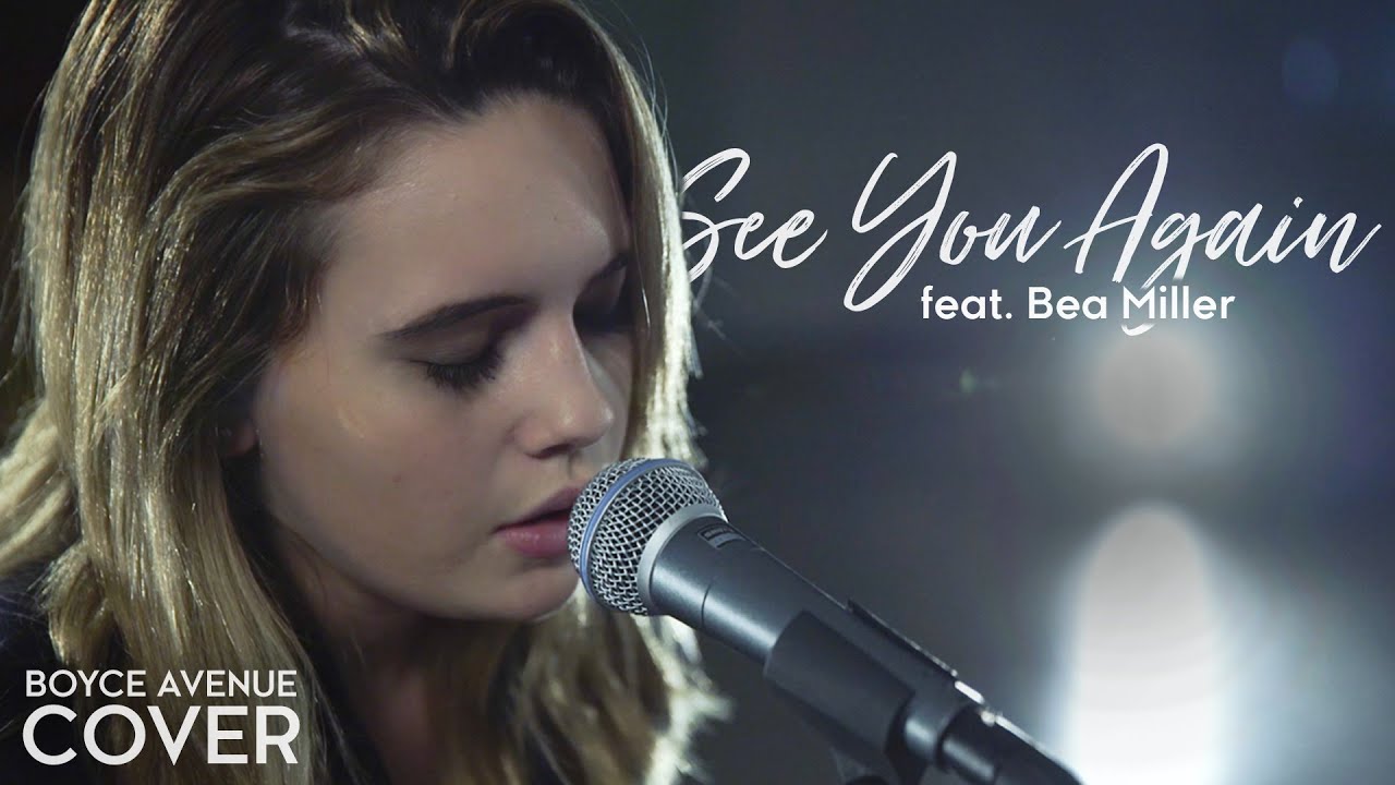 See You Again - Wiz Khalifa feat. Charlie Puth (Boyce Avenue feat. Bea Miller) on Spotify & Apple