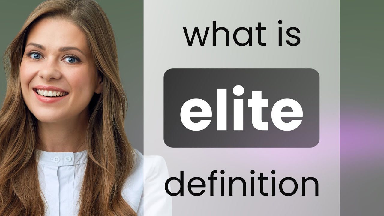 Elite &mdash; ELITE definition