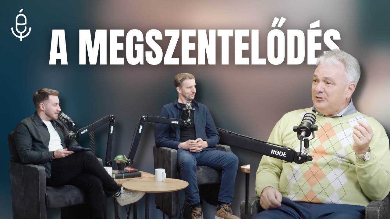 106: A megszentelőd&eacute;s: Isten munk&aacute;ja benn&uuml;nk  - ft. Mel&aacute;th Attila