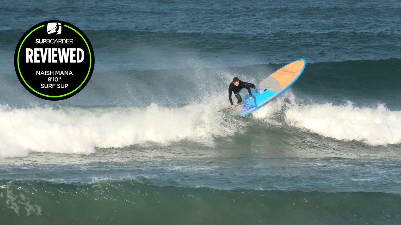 Обзор Naish Mana 8’10” x 31” GTW Custom 2021 / SUPboarder