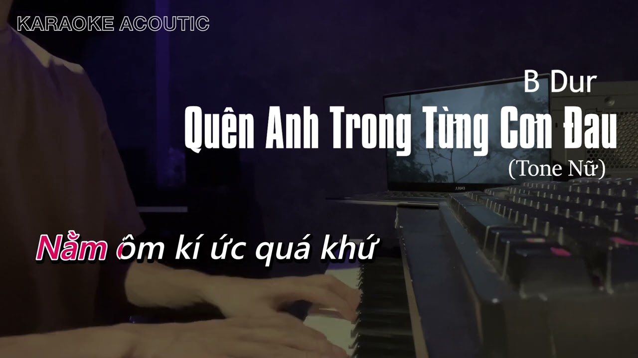 Karaoke Quên Anh Trong Từng Cơn Đau Tone Nữ - KIM JUN SEE Acoustic Piano | Beat Dễ Hát