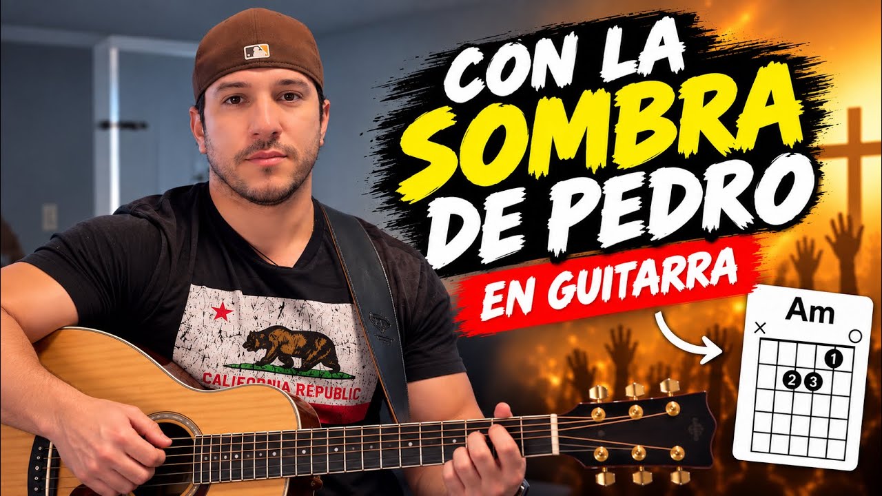 Cómo tocar “Con la sombra de Pedro” | Tutorial de guitarra – Corito pentecostal