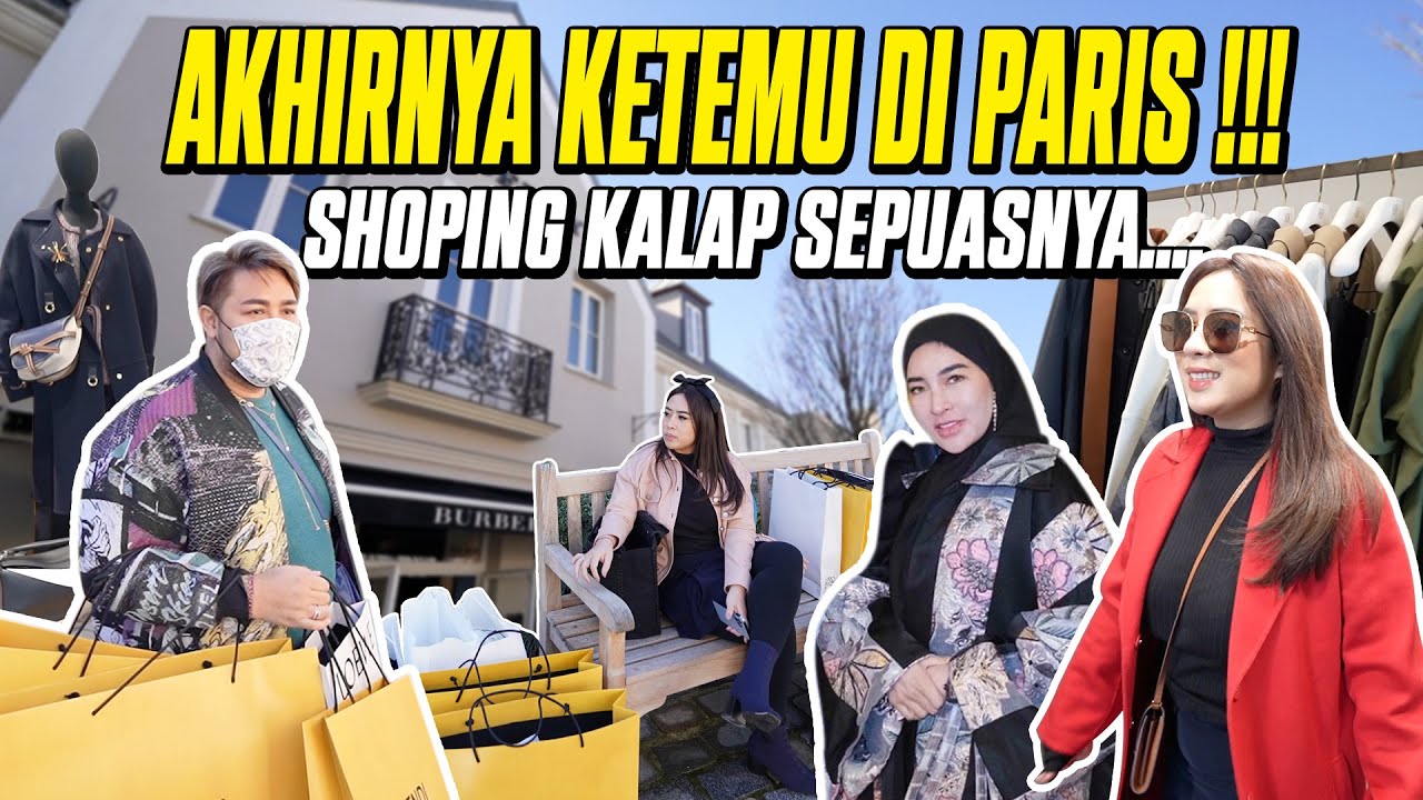 AKHIRNYA KETEMU DI PARIS!!! SHOPING KALAP SEPUASNYA...