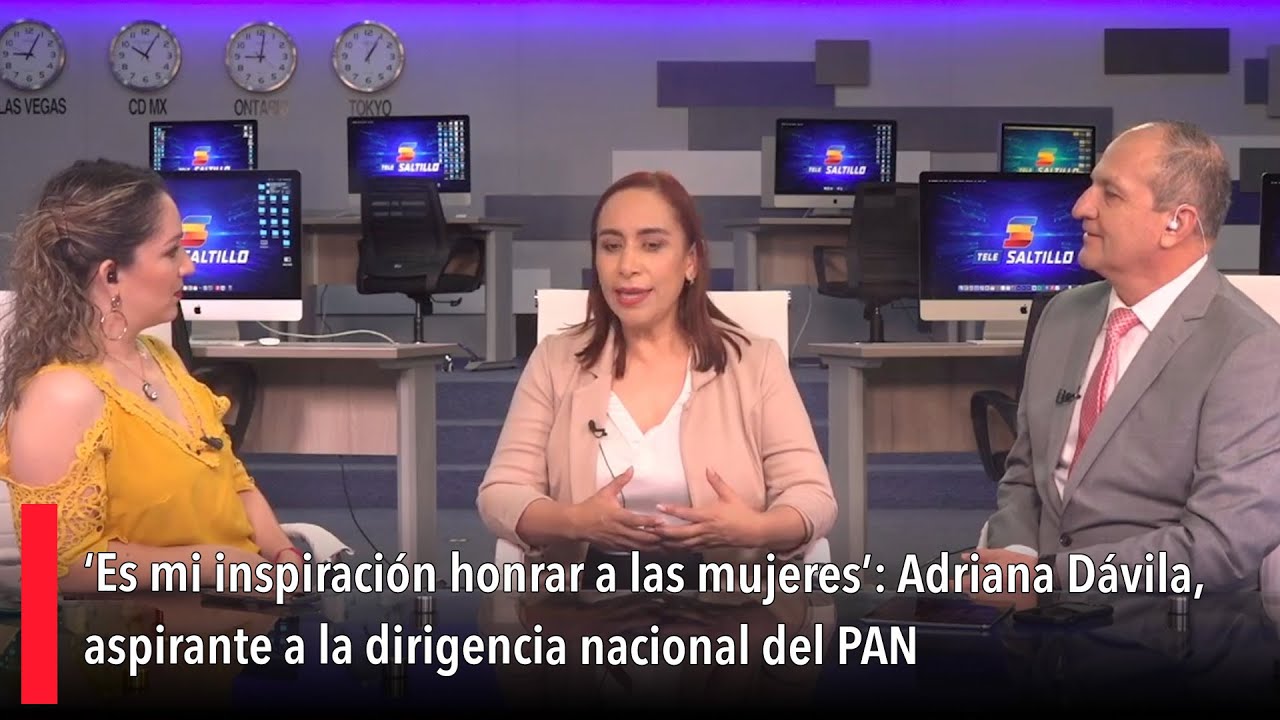 ‘Es mi inspiración honrar a las mujeres’: Adriana Dávila, aspirante a la dirigencia nacional del PAN