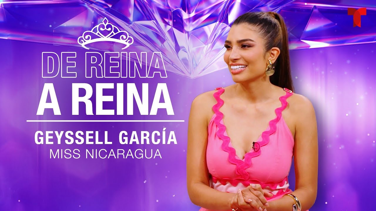 De Reina a Reina con Miss Nicaragua | Telemundo Entretenimiento