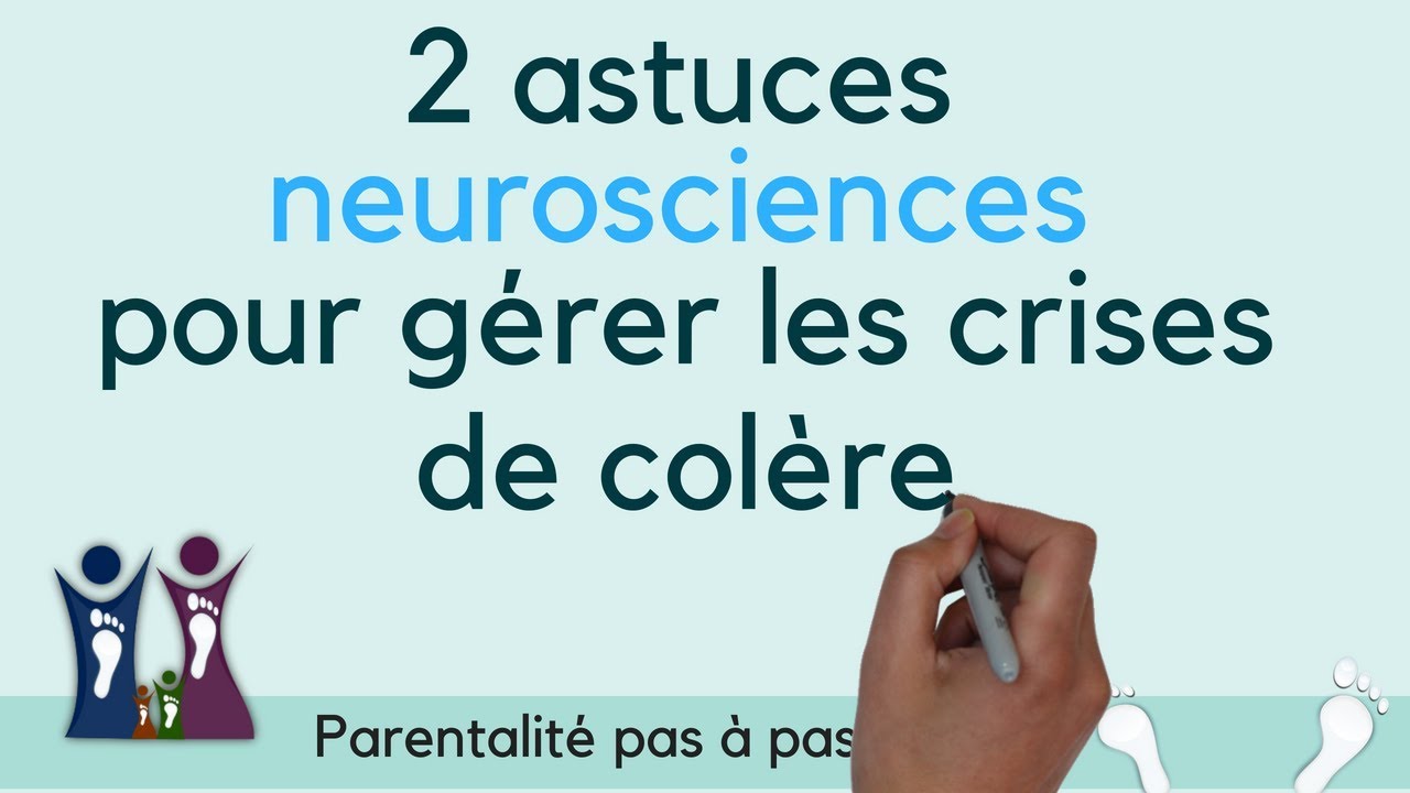 2 astuces neurosciences pour gérer les crises de colère
