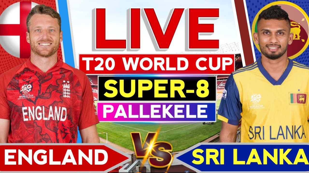 🔴Live: England vs Sri Lanka T20 World Cup 42th Match | Eng vs SL Super 8 | Eng vs SL Live