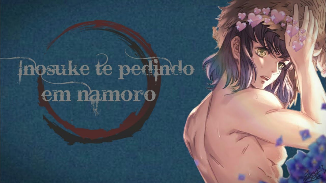 ASMR: Inosuke te pedindo em namoro 🐗❤💍