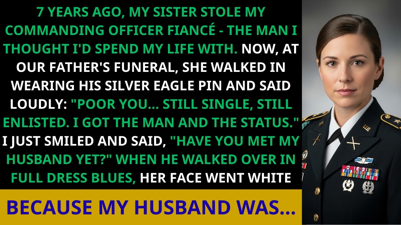 My Sister Stole My Officer Fiancé—7 Years Later at Dad’s Funeral, She Froze When She Saw My Husband…