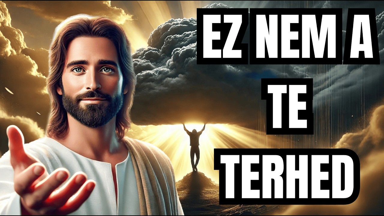 EZ A TEHER NEM A TIÉD | ISTEN ÜZENI