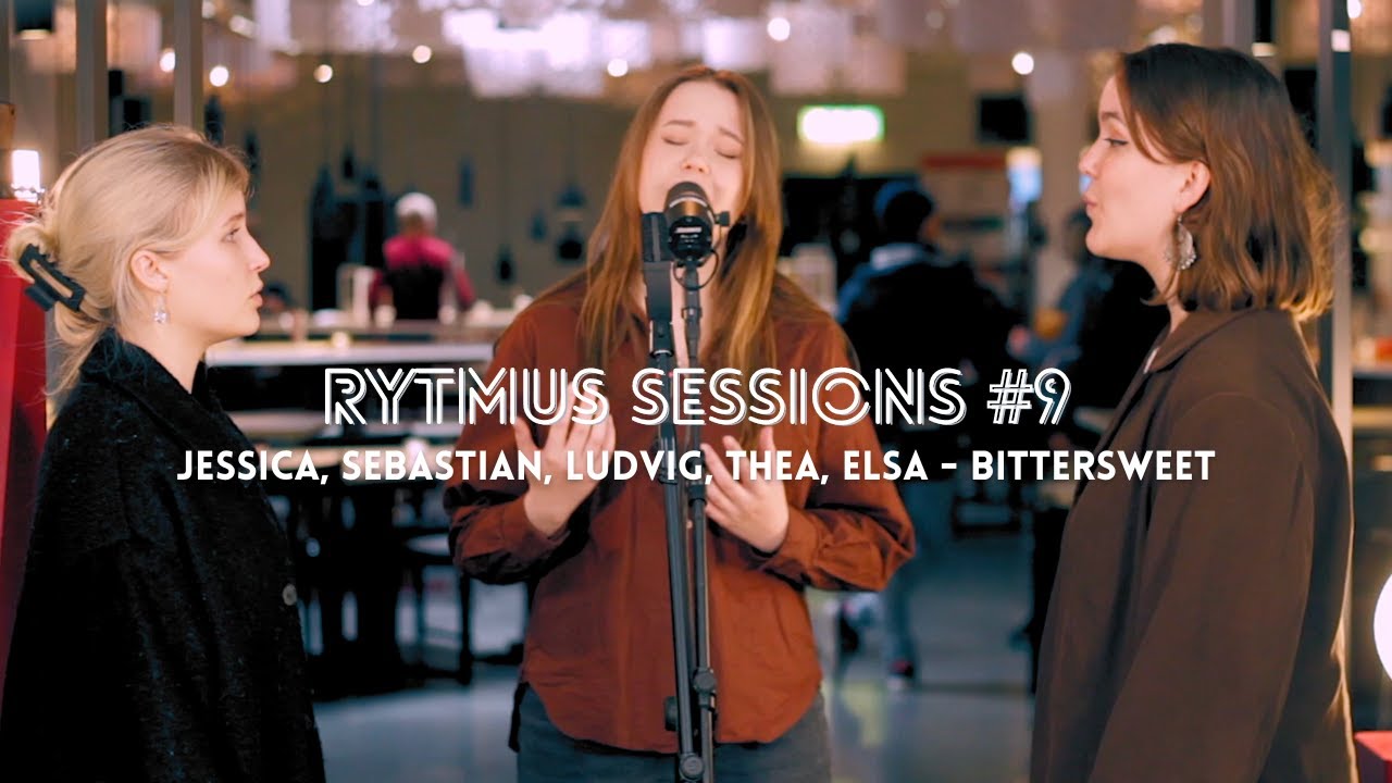 Rytmus Sessions #9 - Bittersweet - Jessica, Sebastian, Ludvig, Thea, Elsa