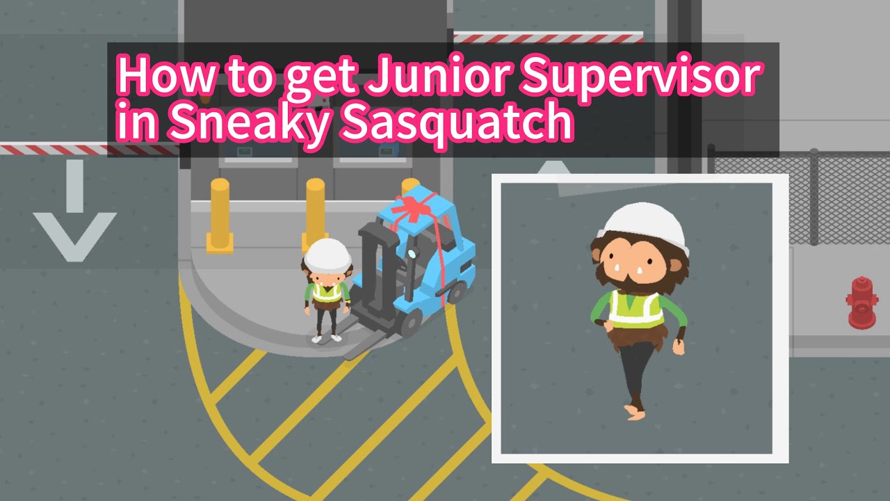 How to get Junior Supervisor in Sneaky Sasquatch