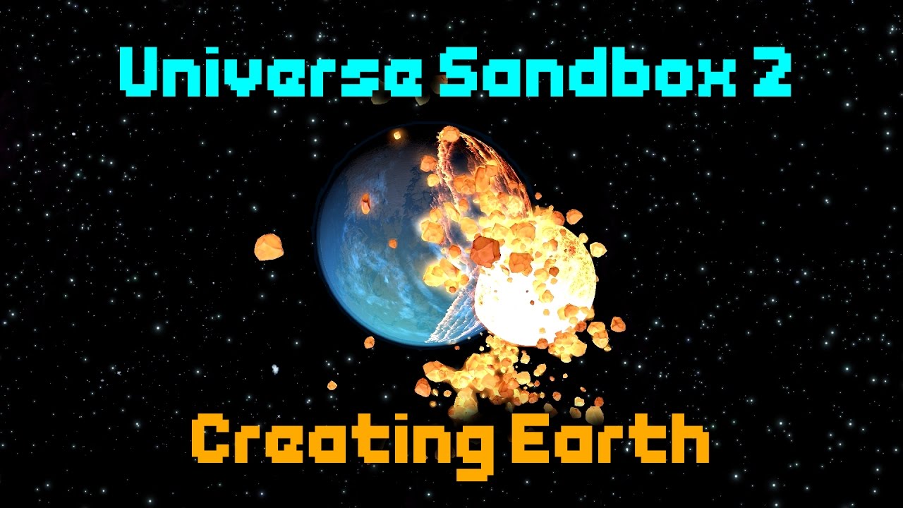 CREATING PLANET EARTH! [Universe Sandbox 2]
