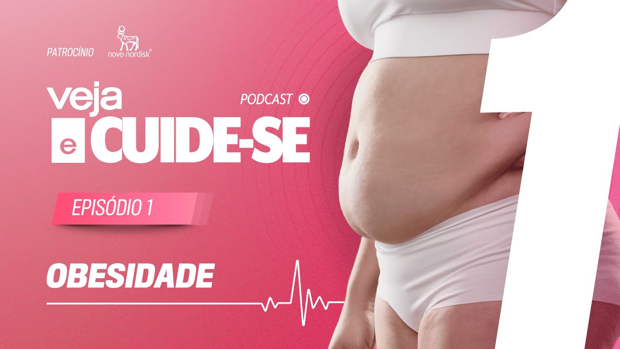 Obesidade | Ep. 1 - Podcast VEJA e Cuide-se
