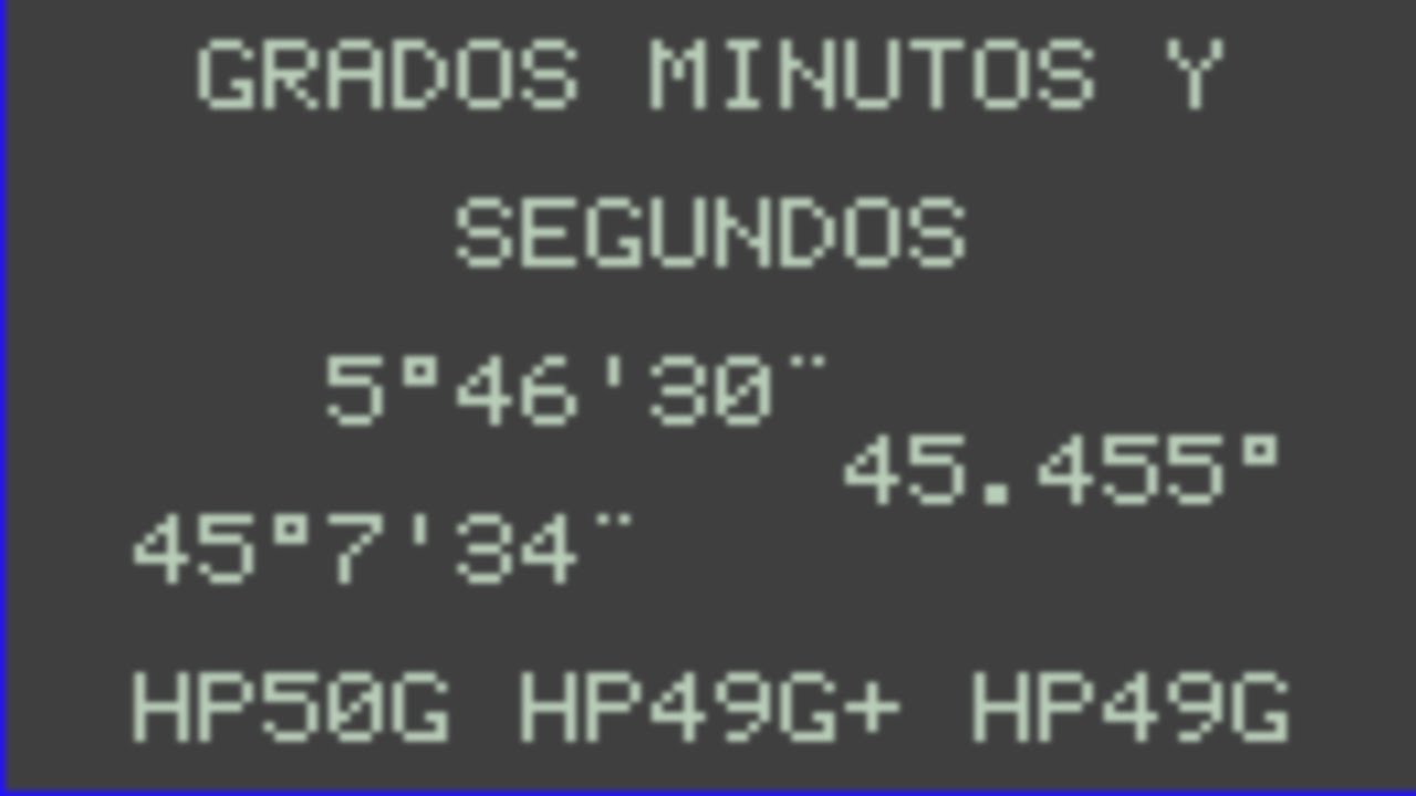 HP50G : GRADOS MINUTOS SEGUNDOS en la hp50g