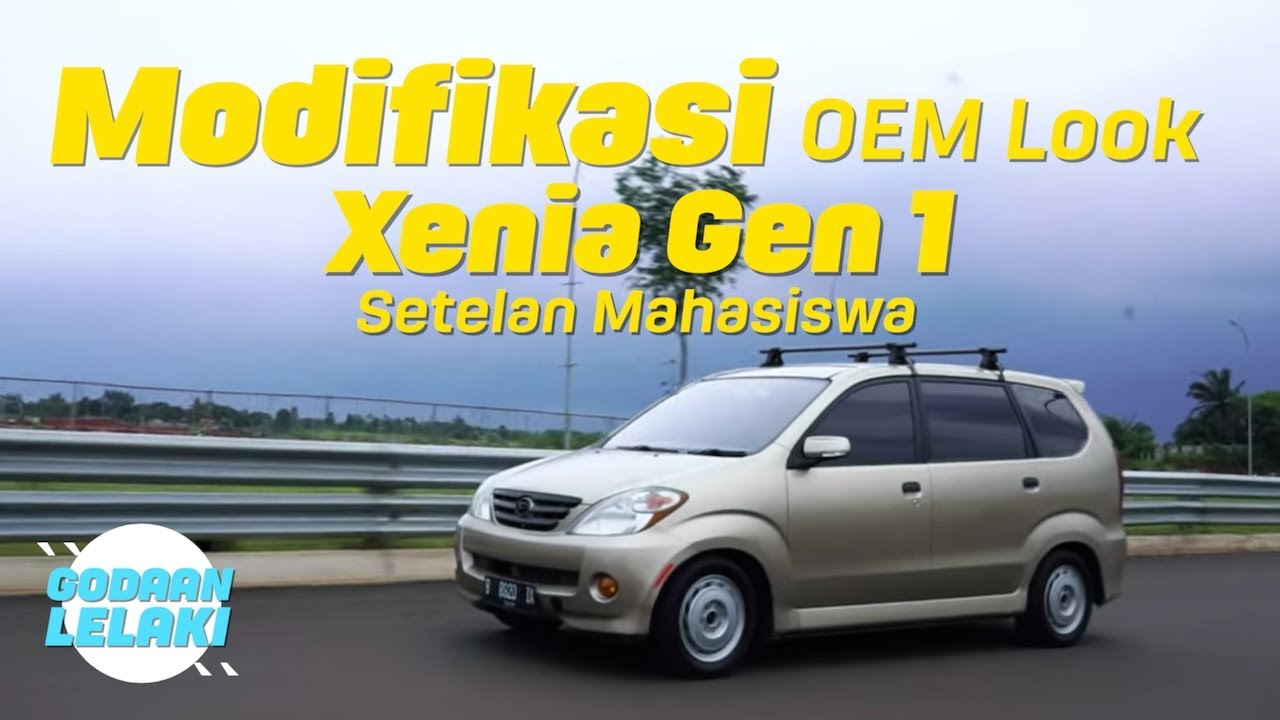 Modifikasi Daihatsu Xenia Gen 1 | Godaan Lelaki Eps.31