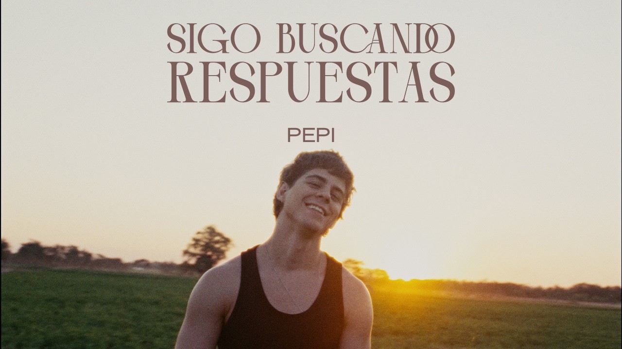 Pepi - Sigo Buscando Respuestas (Video Oficial)