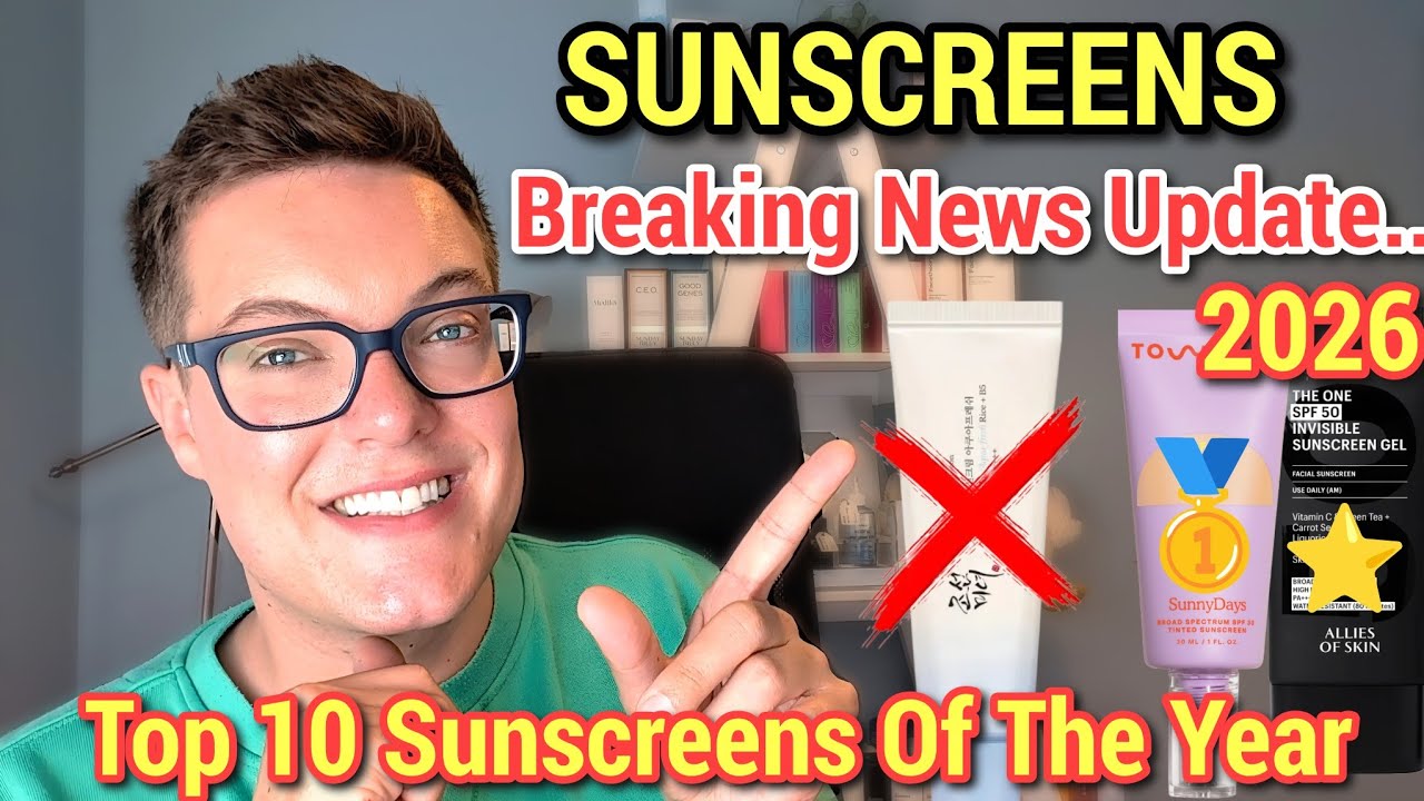 Breaking News: MAJOR SUNSCREEN UPDATE - Top 10 Best Sunscreens 2026