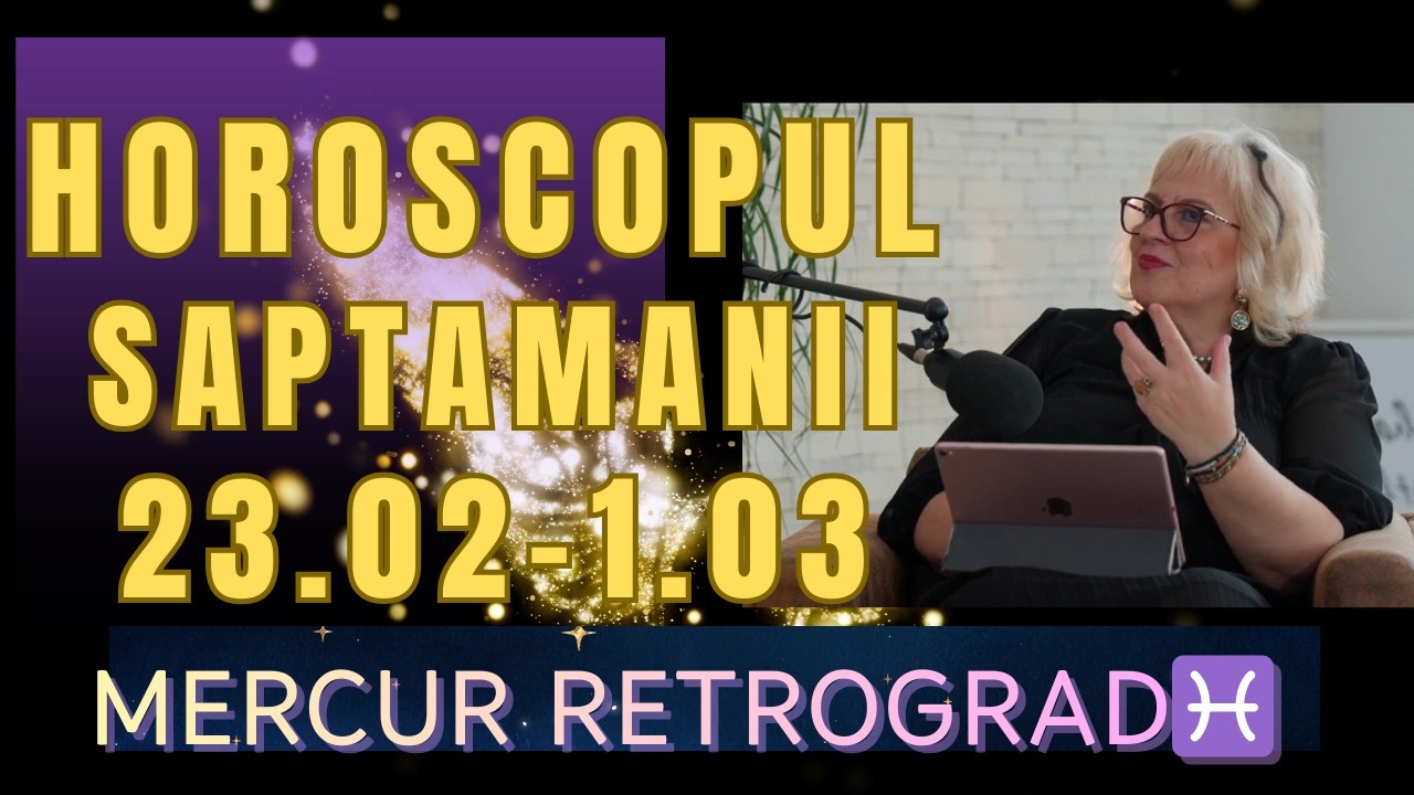 Horoscop 23 Febuarie  1 Martie 2026   Mercur♓ Retrograd -Activare karmică #mercuryretrograde