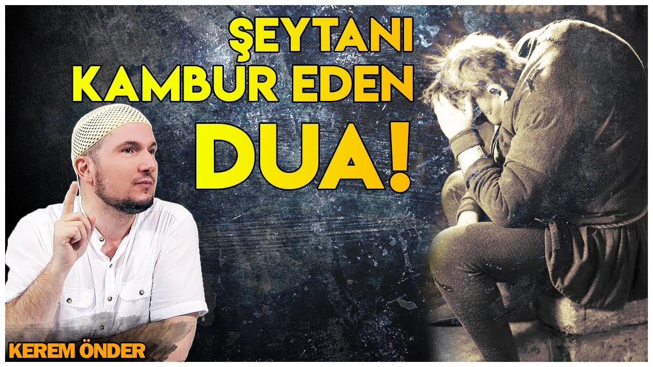 ŞEYTAN'I KAMBUR EDEN DUA! / Kerem Önder