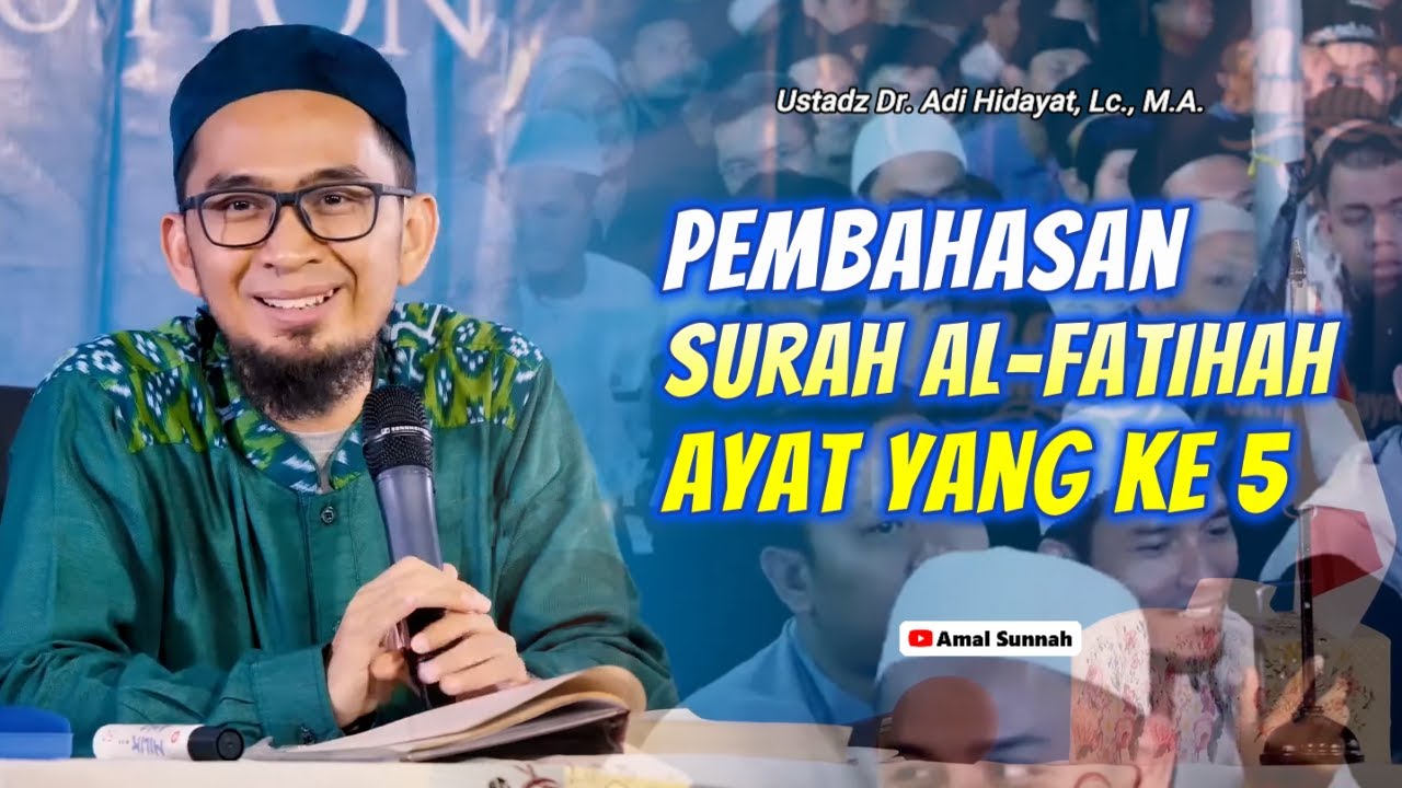 Pembahasan Surah Al-Fatihah Ayat Yang Ke 5❗Ustadz Adi Hidayat
