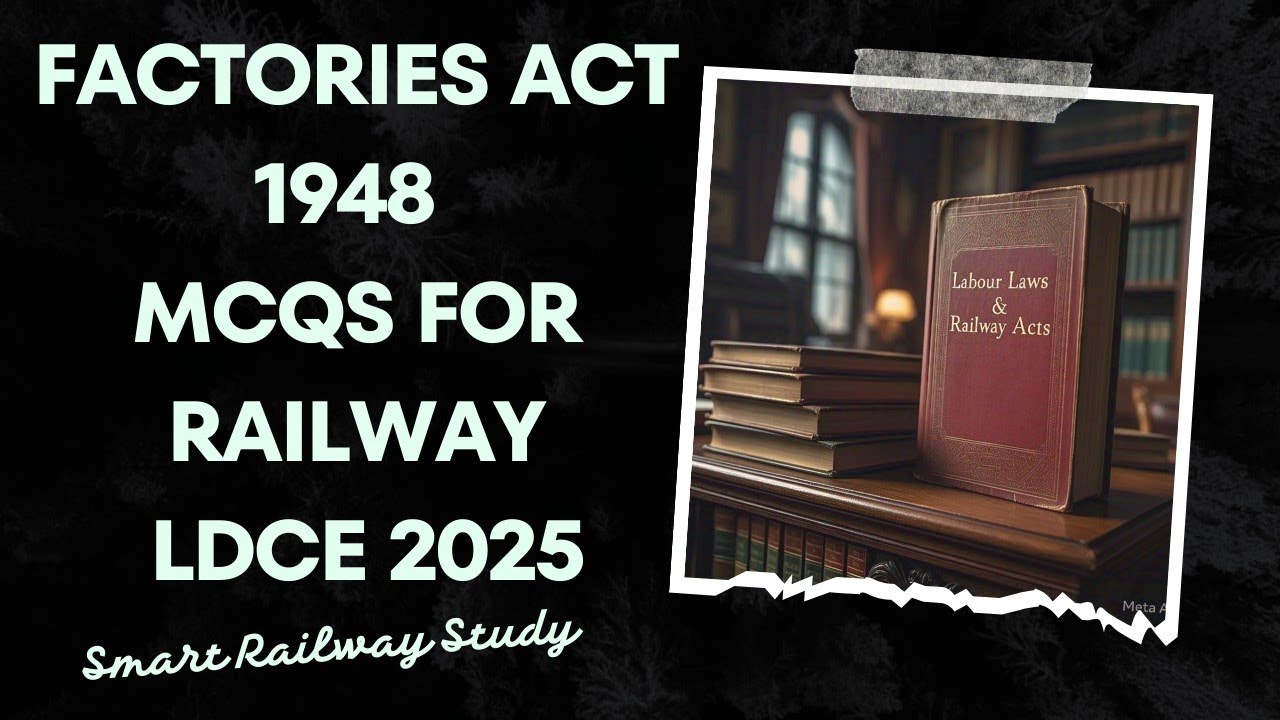 Factory Act 1948 MCQs for Railway LDCE 2025