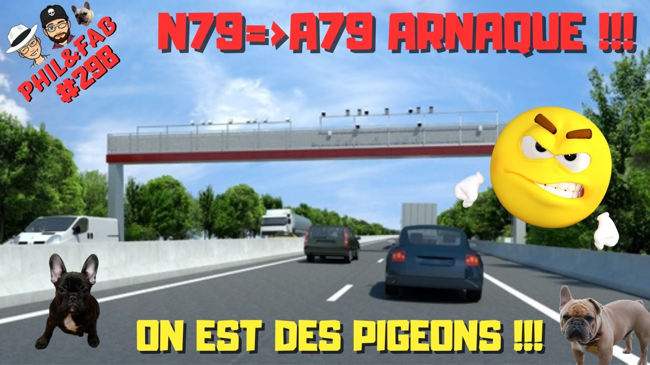 N79 = A79 ARNAQUE DE L'ETAT  ET DE LA SOCIETE D'AUTOROUTE !!!  ON EST LES PIGEONS  !!!!