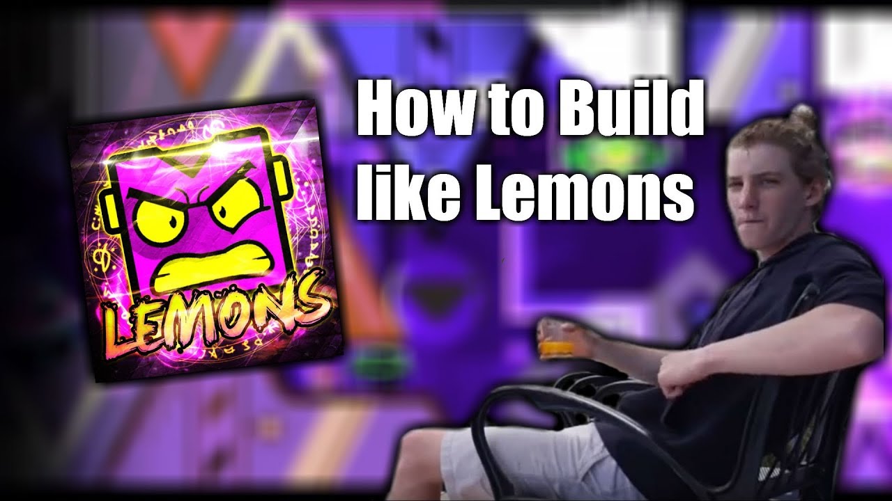 HOW TO BUILD LIKE LEMONS (GEOMETRY DASH)