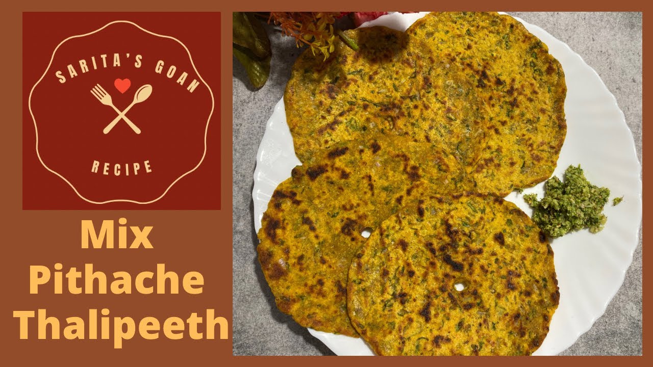 Tasty Mix Pithache Thalipeeth | Thalipeeth | Sarita’s Goan Recipes |