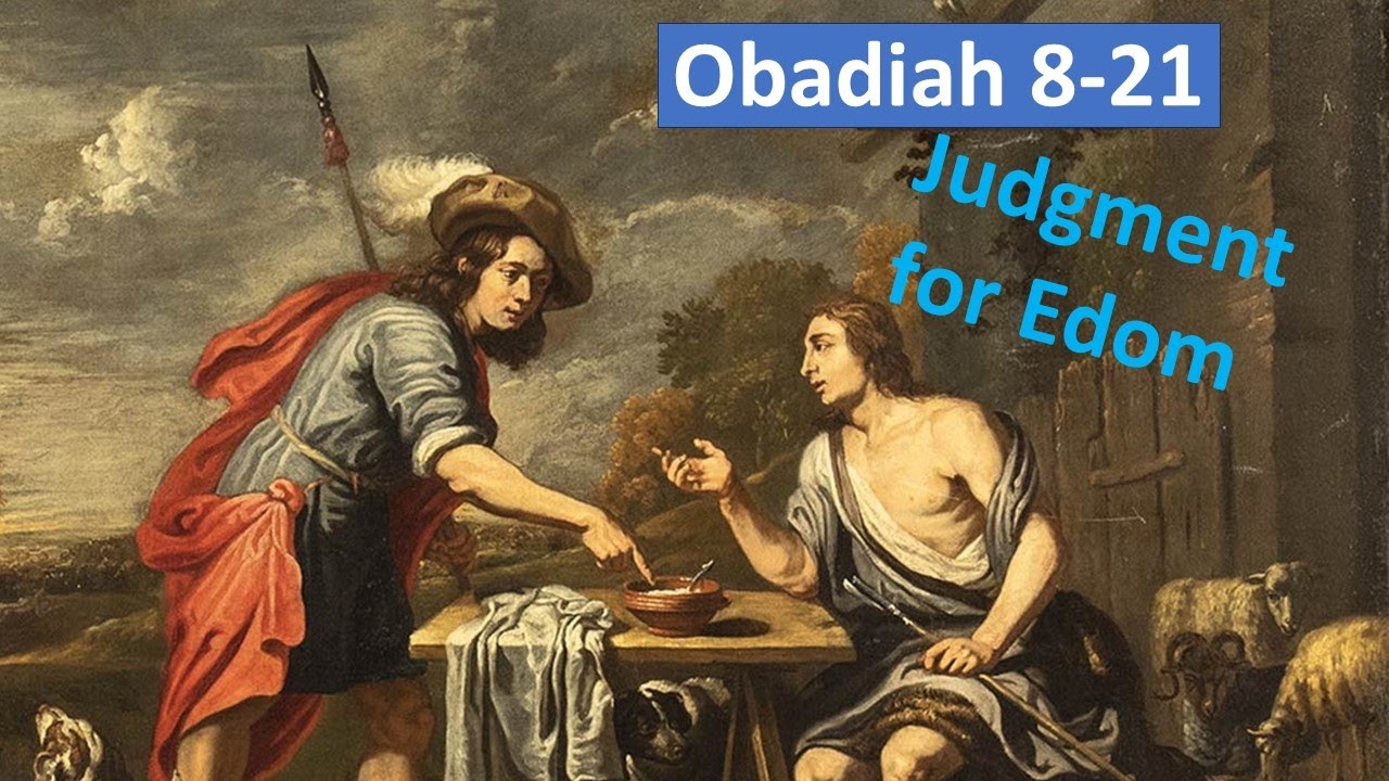 Obadiah 8-21 Destruction of Edom
