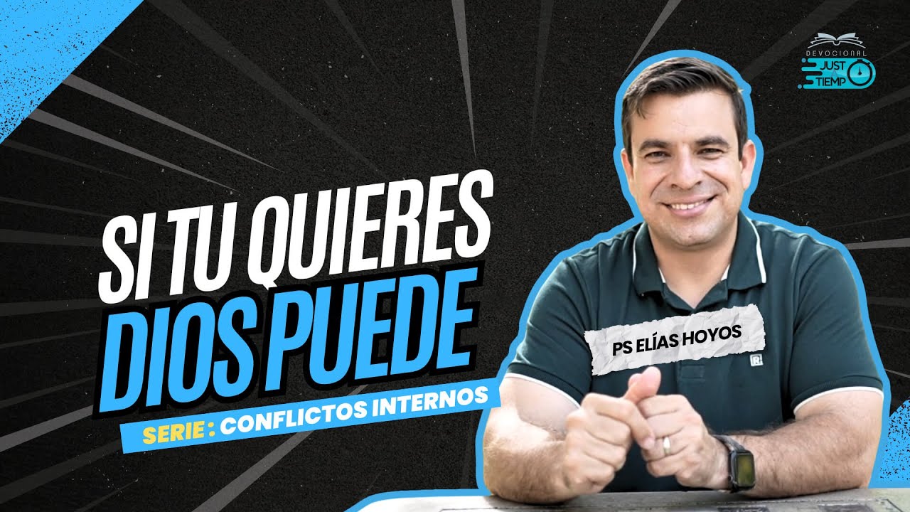 E28: SI T&Uacute; QUIERES, DIOS PUEDE | SERIE: CONFLICTOS INTERNOS - P.ELIASHC
